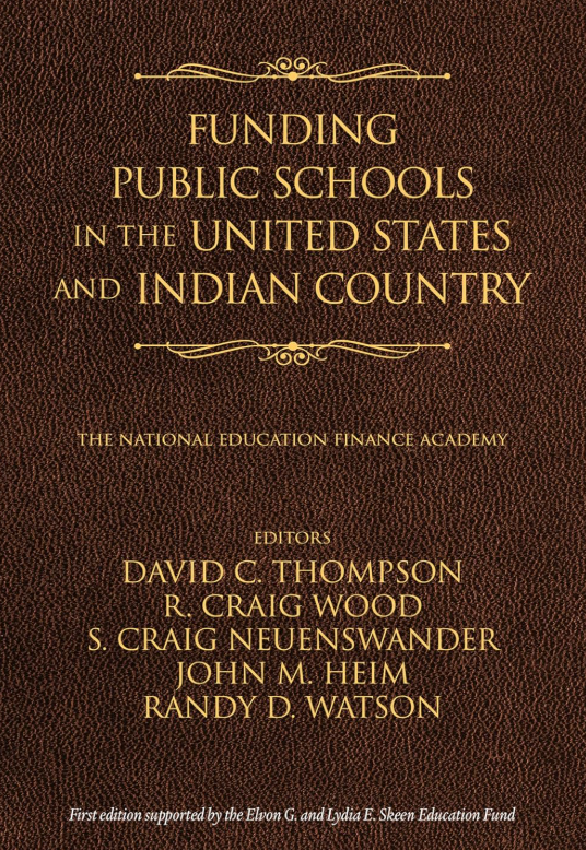 Cover of Funding Public Schools in the United States and Indian Country by David C. Thompson, R. Craig Wood, S. Craig Neuenswander, John M. Heim, and Randy D. Watson, editors