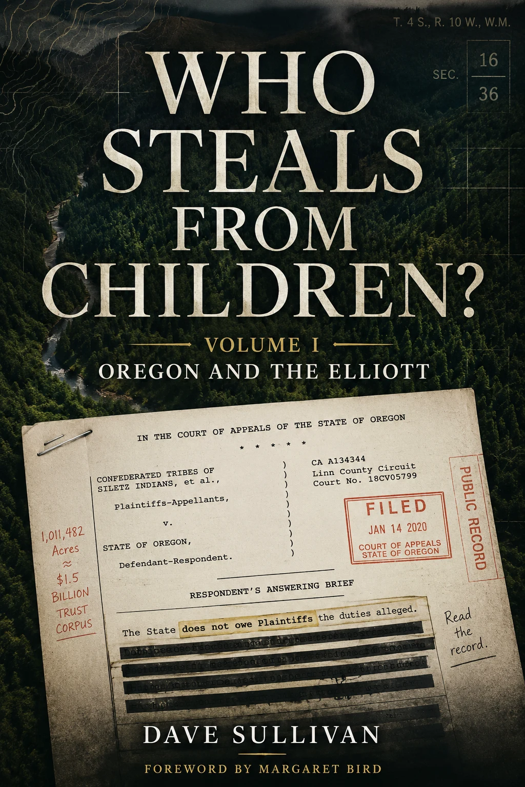 Cover of Who Steals from Children: Volume 1 — Oregon and the Elliott, by Dave Sullivan: a Coast-Range forested landscape behind a stamped court-filing document marked 'FILED Jan 14 2020,' with the phrase 'The State does not owe Plaintiffs the duties alleged.' visible on the brief.