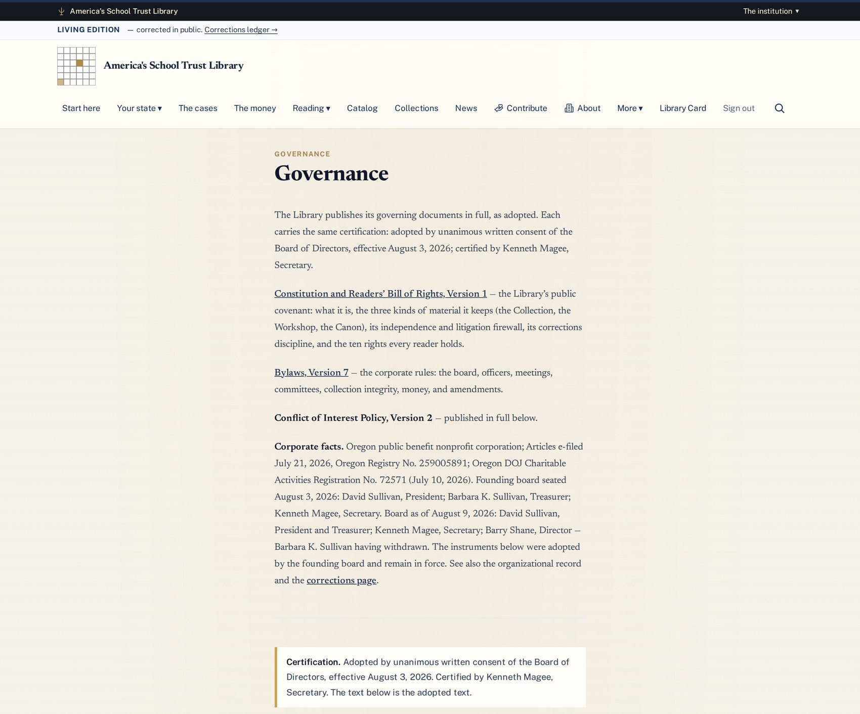The instruments, published in full. The Library posts its Constitution and Readers’ Bill of Rights, its Bylaws and its Conflict of Interest Policy as adopted, each certified the same way: by unanimous written consent of the board, effective August 3, 2026, certified by Kenneth Magee, Secretary. The corporate facts sit on the same page as the documents.